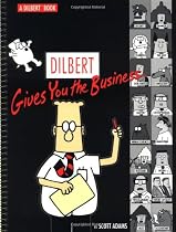 Dilbert Gives You the Business: A Dilbert Book
