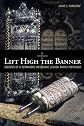 Lift High the Banner: Secrets of a Sephardic Messianic Jewish Family Revealed
