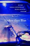 Darker than Blue: On the Moral Econom...