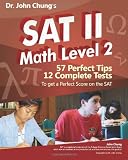 Dr. John Chungs SAT II Math Level 2: SAT II Subject Test - Math 2 (Dr. John Chungs Math Book Series)