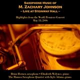 Saxophone Music of M. Zachary Johnson -- Live at Steinway Hall