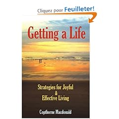 Getting a Life: Strategies for Joyful and Effective Living