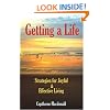 Getting a Life: Strategies for Joyful & Effective Living