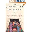 The Committee of Sleep: How Artists, Scientists, and Athletes Use their Dreams for Creative Problem Solving-and How You... by Deirdre Barrett