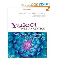 Yahoo! Web Analytics: Tracking, Reporting, and Analyzing for Data-driven Insights