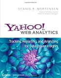 Yahoo! Web Analytics: Tracking, Reporting, and Analyzing for Data-Driven Insights