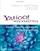 Yahoo! Web Analytics: Tracking, Reporting, and Analyzing for Data-Driven Insights