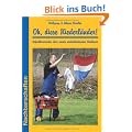 Oh, diese Niederl�nder!: Aufschlussreiches �ber unsere niederl�ndischen Nachbarn