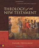 Theology of the New Testament: A Canonical and Synthetic Approach