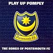 Play Up Pompey: The Songs of Portsmouth FC