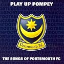 Play Up Pompey: The Songs of Portsmouth FC