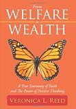 From Welfare to Wealth: A True Testimony of Faith and The Power of Positive Thinking