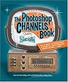 The Photoshop Channels Book