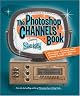 The Photoshop Channels Book