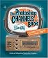 The Photoshop Channels Book