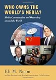 Who owns the world's media? : media concentration and ownership around the world