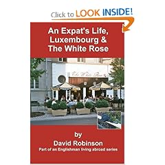 An Expat's Life, Luxembourg & The White Rose: Part of an Englishman Living Abroad Series