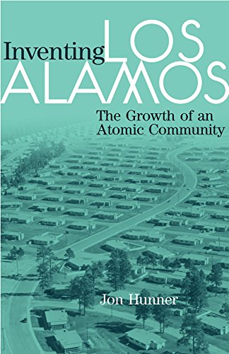 inventing los alamos the growth of an atomic community