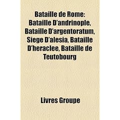 Bataille de Rome: Bataille D'Andrinople, Bataille D'Argentoratum, Si GE D'Al Sia, Bataille de Teutobourg, Bataille D'h Racl E