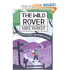 The Wild Rover: A Blistering Journey Along Britain's Footpaths - Mike Parker