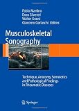 Musculoskeletal Sonography: Technique, Anatomy, Semeiotics and Pathological Findings in Rheumatic Diseases