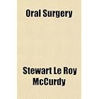 Click here to buy Oral Surgery; A Text Book on General Medicine and Surgery as Applied to Dentistry by General Books.