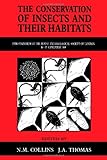 The conservation of insects and their habitats