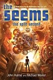 The Seems: The Split Second: Book 2 (Seems)