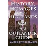 history homages and the highlands an outlander guide