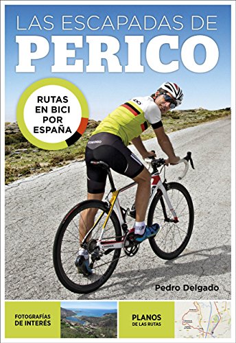 Las escapadas de Perico: Rutas en bici por España (Spanish Edition)