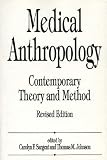 Medical Anthropology: Contemporary Theory and Method