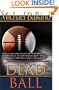 Dead Ball (Deadly Sports Mystery Series)