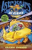 Astrosaurs Academy: Volcano Invaders!: Book 7