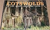 The Cotswolds : the light and the land