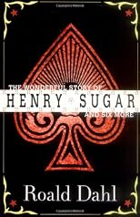 The Wonderful Story of Henry Sugar: The "Boy Who Talked with Animals"; The "Hitch-hiker"; The "Mildenh": and Six More (Puffin Teenage Books)