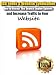RSS Feeds & Website Syndication- How to Attract The Search Engine Spiders and Increase Traffic to Your Website