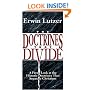 The Doctrines That Divide: A Fresh Look at the Historic Doctrines That Separate Christians
