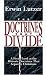 The Doctrines That Divide: A Fresh Look at the Historic Doctrines That Separate Christians