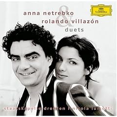Anna Netrebko & Rolando Villazon: Duets