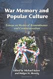 War Memory and Popular Culture: Essays on Modes of Remembrance and Commemoration