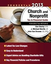 Zondervan 2013 Church and Nonprofit Tax and Financial Guide: For 2012 Tax Returns (Zondervan Church & Nonprofit Organization Tax & Financial Guide) Zondervan 2013 Church and Nonprofit Tax and Financial Guide: For 2012 Tax Returns (Zondervan Church & Nonprofit Organization Tax & Financial Guide)