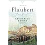 Flaubert: A Biography