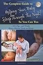 The Complete Guide to Helping Your Baby Sleep Through the Night So You Can Too: 101 Tips and Tricks Every Parent Needs to Know (9781601383921)