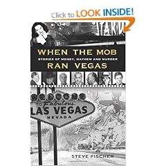 When the Mob Ran Vegas: Stories of Money, Mayhem and Murder
