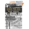 When the Mob Ran Vegas: Stories of Money, Mayhem And Murder
