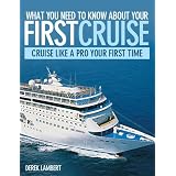 What You Need to Know About Your First Cruise - Cruise Like a Pro Your First Time
