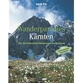 Wanderparadies K�rnten: 100 erlebnisreiche Wanderungen und Bergtouren: �ber 100 erlebnisreiche Wanderungen und Bergtouren