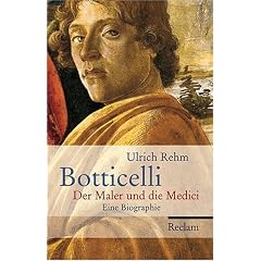 Botticelli: Der Maler und die Medici. Eine Biographie