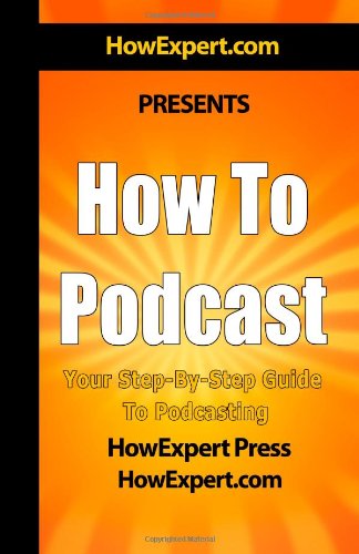 how to podcast your step by step guide to podcasting