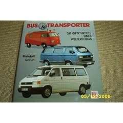 VW Bus und Transporter. Die Geschichte eines Welterfolgs